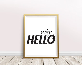 Why Hello Inspirational Printable Typography Quotes Motivation Wall Art Prints Digital Instant Download
