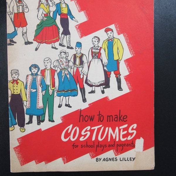 Vintage 1946 How to Make Costumes for School Plays and Pageants by Agnes Lilley, Rit Dye