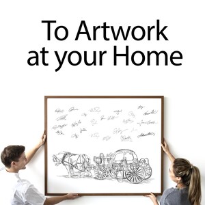 May include: A framed artwork featuring a black and white sketch of a horse-drawn carriage with signatures. The artwork is held by two people against a white wall. The text "To Artwork at your Home" is at the top.