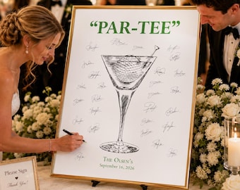 May include: A framed sign with the text "PAR-TEE" in green, featuring a martini glass with a golf ball and signatures. The sign is displayed at a wedding, with a bride and groom signing it. The date is September 16, 2026.