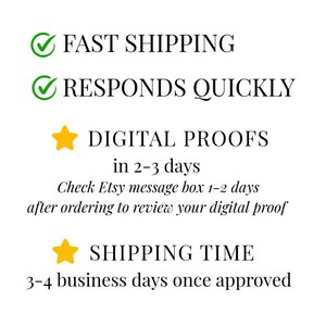 May include: White background with text: "FAST SHIPPING", "RESPONDS QUICKLY", "DIGITAL PROOFS in 2-3 days", and "SHIPPING TIME 3-4 business days once approved". The text is in black, with green checkmarks and yellow stars.