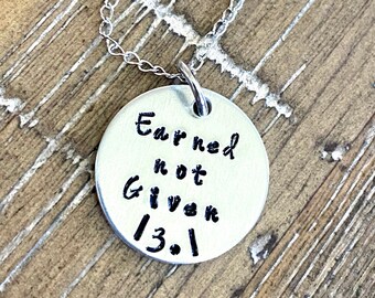 Half Full Marathon "Earned not Given" hand stamped necklace- run running 13.1 26.2 jewelry