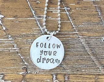 Follow Your Dream hand stamped necklace
