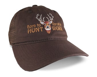 Born to Hunt Forced to Work White Tail Deer Buck Embroidery on an Adjustable Unstructured Low Profile Brown Trucker Style Mesh Cap