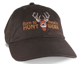 Born to Hunt Forced to Work White Tail Deer Buck Embroidery Adjustable Unstructured Brown Classic Baseball Cap with Options