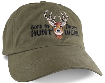 Born to Hunt Forced to Work White Tail Deer Buck Embroidery Adjustable Unstructured Drab Olive Low Profile Baseball Cap with Options
