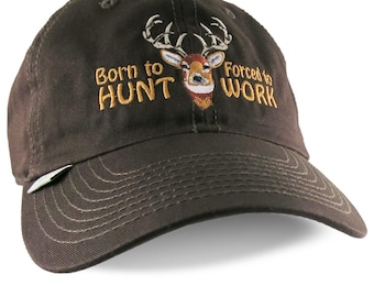 Born to Hunt Forced to Work White Tail Deer Buck Embroidery Adjustable Unstructured Brown Organic Cotton Classic Baseball Cap with Options