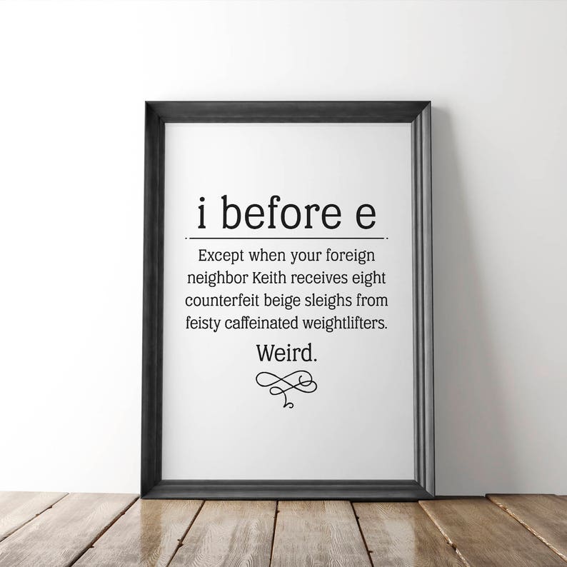 I Before E PRINTABLE Poster Inspirational, Funny, Educational Quote - Etsy