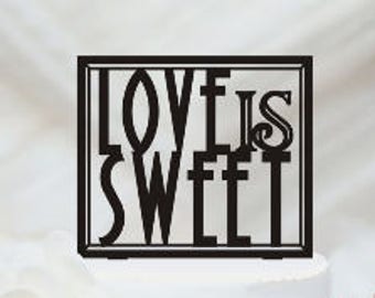 Wedding Cake Topper "Love is Sweet" or a Table Sign for your Sweet Heart Table [AJP4]