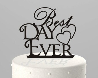 Wedding Cake Topper Best Day Ever, Acrylic Cake Topper [CT33]