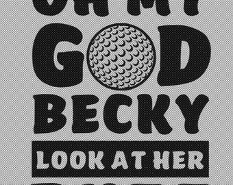 Digital Download - Funny - Golf - Oh My God Becky Look At Her Putt