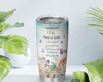 Personalized Christian Tumbler Bible Study Gift, Inspirational Tumbler For Christian Gift, Positive Tumbler Gifts Good Morning This Is God