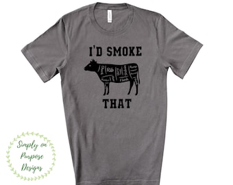 I'd Smoke That Beef Shirt, Grilling Dad Gift