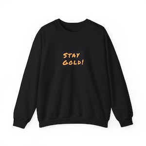 Stay Gold from the Outsiders Unisex Crewneck Sweatshirt