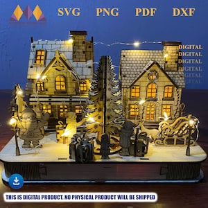 May include: A wooden Christmas village scene with two houses, a Christmas tree, and Santa Claus figures. The scene is illuminated with small lights. The image includes the text "SVG, PNG, PDF, DXF" and "THIS IS DIGITAL PRODUCT. NO PHYSICAL PRODUCT WILL BE SHIPPED."