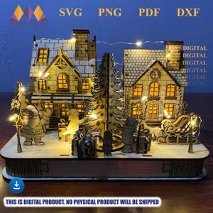 May include: A wooden Christmas village scene with illuminated houses, a Christmas tree, and Santa Claus figures. The scene includes a sleigh, presents, and street lamps. The image has the text "SVG PNG PDF DXF" and "THIS IS DIGITAL PRODUCT. NO PHYSICAL PRODUCT WILL BE SHIPPED."