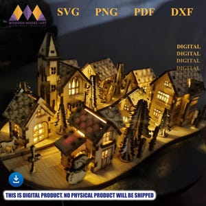 May include: A wooden model of a village with illuminated houses, trees, and a church. The model is made of light-colored wood and features intricate cut-out details. The image includes the text "SVG PNG PDF DXF" and "DIGITAL".