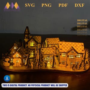 May include: A wooden laser-cut village scene with illuminated houses, trees, and figures. The design includes a church, houses, and a snowman. The image includes the text "SVG, PNG, PDF, DXF" and "DIGITAL".