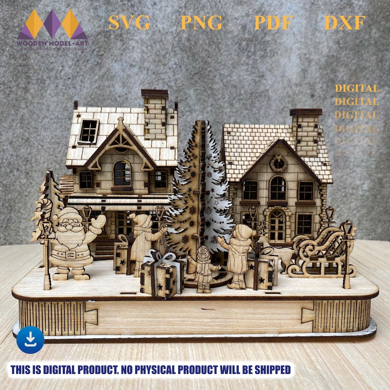 May include: A laser-cut wooden Christmas village scene featuring two houses, a Christmas tree, Santa Claus, and other figures. The scene includes a sleigh and presents. The text on the image says "SVG, PNG, PDF, DXF" and "THIS IS DIGITAL PRODUCT. NO PHYSICAL PRODUCT WILL BE SHIPPED."
