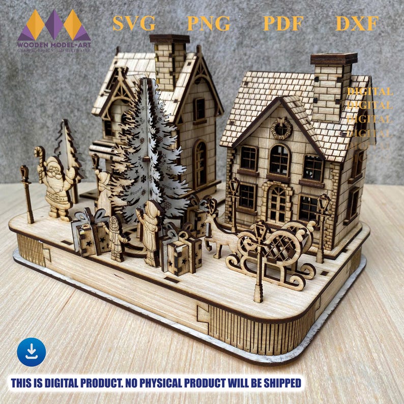 May include: A laser-cut wooden Christmas village scene featuring two houses, a Christmas tree, Santa Claus, presents, and a sleigh. The base includes the text "THIS IS DIGITAL PRODUCT. NO PHYSICAL PRODUCT WILL BE SHIPPED."