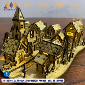 May include: A wooden model of a village with illuminated windows and detailed architectural features. The model includes houses, a church, and trees, all crafted from light-colored wood. The image also contains the text "SVG, PNG, PDF, DXF" and "THIS IS DIGITAL PRODUCT. NO PHYSICAL PRODUCT WILL BE SHIPPED."