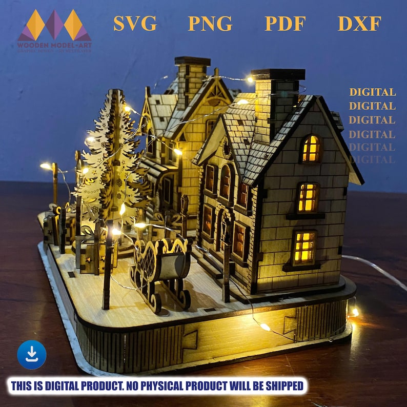 May include: A wooden model of a village scene with illuminated houses, a Christmas tree, and a sleigh. The model is made of light-colored wood and has small lights strung around it. The image includes the text "SVG, PNG, PDF, DXF" and "THIS IS DIGITAL PRODUCT. NO PHYSICAL PRODUCT WILL BE SHIPPED."