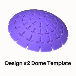 May include: A lilac-coloured dome template featuring T-shaped cutouts. The template has a rounded form with notches around the edge. The text "Design #2 Dome Template" is printed below the template.