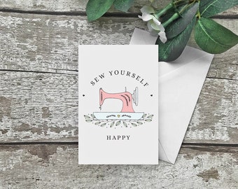 Sew Yourself Happy Greetings Card, Size A6, Blank Inside, Card for Seamstress