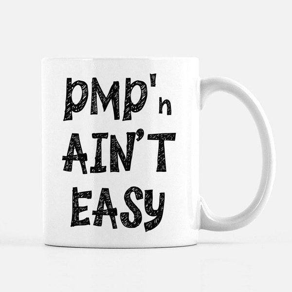 PMP Mug Project Management Professional PMP'n Ain't Easy