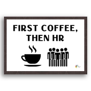 Human Resources Art Print - First Coffee Then HR