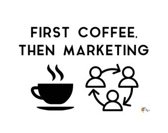 Marketing Poster Print First Coffee