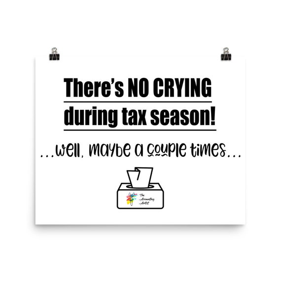 Tax Art Print There's No Crying During Tax Season Etsy