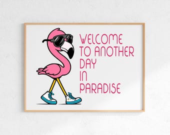 Lustiges Büroposter Willkommen zu einem anderen Tag im Paradies Flamingo