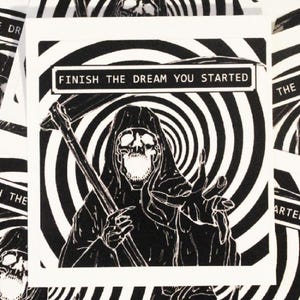 FINISH THE DREAM | horror vinyl sticker, surreal skeleton decal, waterproof weird art for water bottle, laptop or journal, motivational