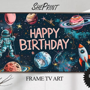 May include: A digital art print featuring a space-themed birthday card with an astronaut, planets, stars, and the text "Happy Birthday".