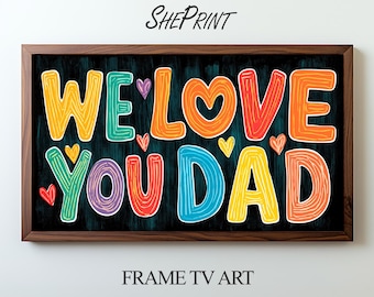 Cute We Love You Dad Frame TV Art | Father's Day TV Display | Colorful Family Banner | Samsung Frame TV Art | Instant Download
