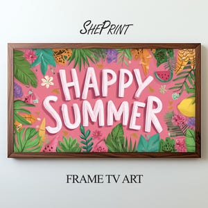 May include: A framed art print with a pink background and the words "HAPPY SUMMER" in white. The artwork is surrounded by colorful illustrations of tropical leaves, flowers, and fruits, including watermelon and lemons. The text "SHEPRINT" and "FRAME TV ART" are also visible.