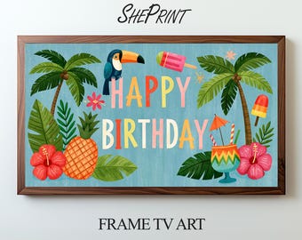 Tropical Birthday Frame TV Art | Luau Happy Birthday Banner for TV | Instant Download