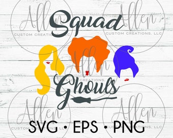 Squad Ghouls SVG, Hocus Pocus Squad Ghouls, Sanderson Sisters Squad Ghouls, Hocus Pocus SVG, Hocus Pocus Cut File