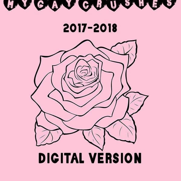 MY GAY CRUSHES 2010-2017 Personal Queer Zine: Digital Version!