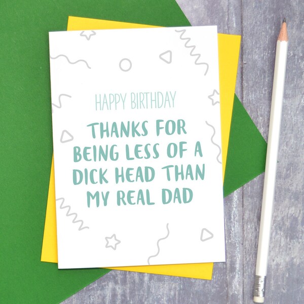 Less of a dick Step Dad birthday card, funny Step Dad birthday card, rude birthday card for Step Dad - various colours
