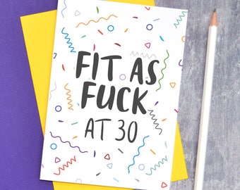 30th birthday card, adult humour card for 30th birthday, fit as fuck at 30 birthday card
