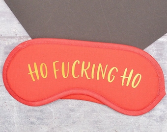 Christmas eye mask, ho fucking ho adult humour sleep mask, cotton eye mask