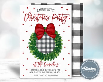 May include: A white Christmas party invitation with a red bow and green wreath on a black and white buffalo plaid background. The text reads "A Merry Little Christmas Party at the Camacho's December 20th at 2pm 1126 Santa Dr, Mesa, AZ 85212 RSVP to Amy at: 555-555-5555"
