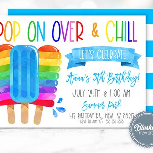 May include: A colorful birthday party invitation with the text "POP ON OVER & CHILL". The design features a blue popsicle and a rainbow-colored popsicle, with the text "LET'S CELEBRATE" and party details.