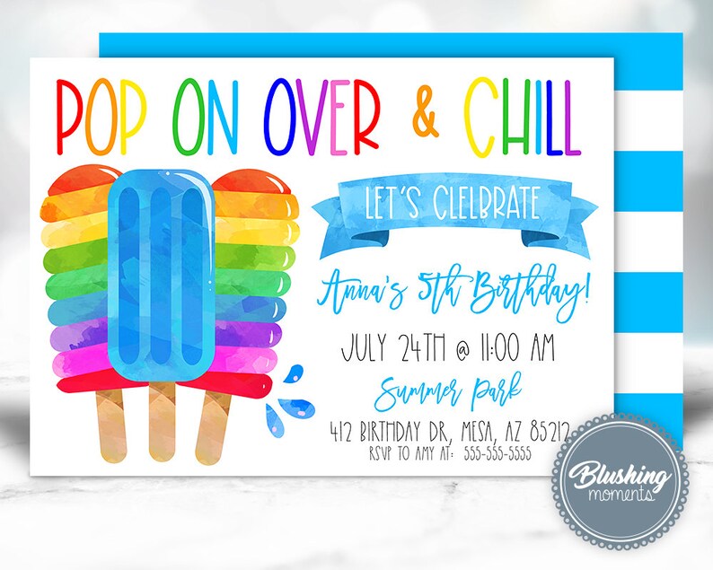 May include: A colorful birthday party invitation with the text "POP ON OVER & CHILL". The design features a blue popsicle and a rainbow-colored popsicle, with the text "LET'S CELEBRATE" and party details.