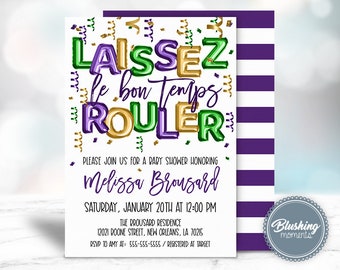 May include: A purple, gold, and green baby shower invitation with the text "Laissez le bon temps rouler" in balloon letters. The invitation includes the date, time, and location of the event, as well as the name of the guest of honor, Melissa Brousard.