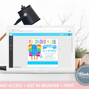 May include: A laptop displays a colorful invitation design with the text "POP ON OVER & CHILL." The invitation features rainbow-colored popsicles and the words "Let's Celebrate" with event details. The bottom of the screen reads "INSTANT ACCESS &bull; EDIT IN BROWSER &bull; PRINT."