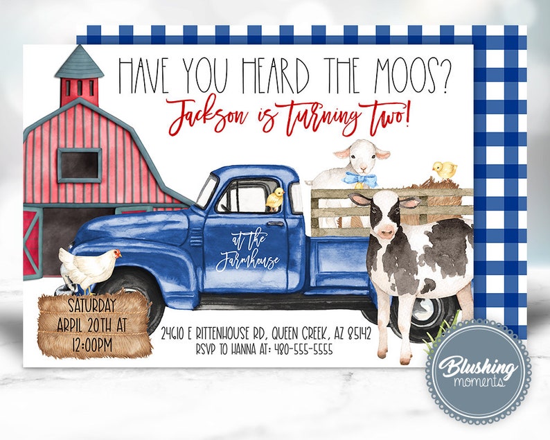 May include: A blue and white farm-themed birthday invitation with a blue pickup truck, a white barn, a cow, a lamb, and two chicks. The text reads "Have you heard the moos? Jackson is turning two!" and "Saturday April 20th at 12:00pm".