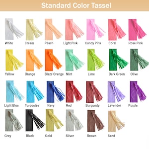 May include: A color chart of standard tassels, each with a different color and name. Colors include white, cream, peach, light pink, candy pink, coral, rose pink, yellow, orange, blaze orange, mint, lime, dark green, olive, light blue, turquoise, navy, red, burgundy, lavender, purple, grey, black, gold, silver, brown, and sand.